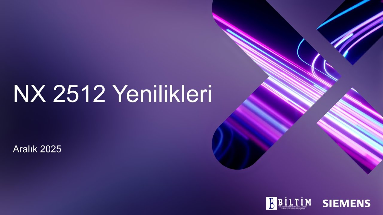 Siemens NX 2512 CAD ve CAM Yenilikleri