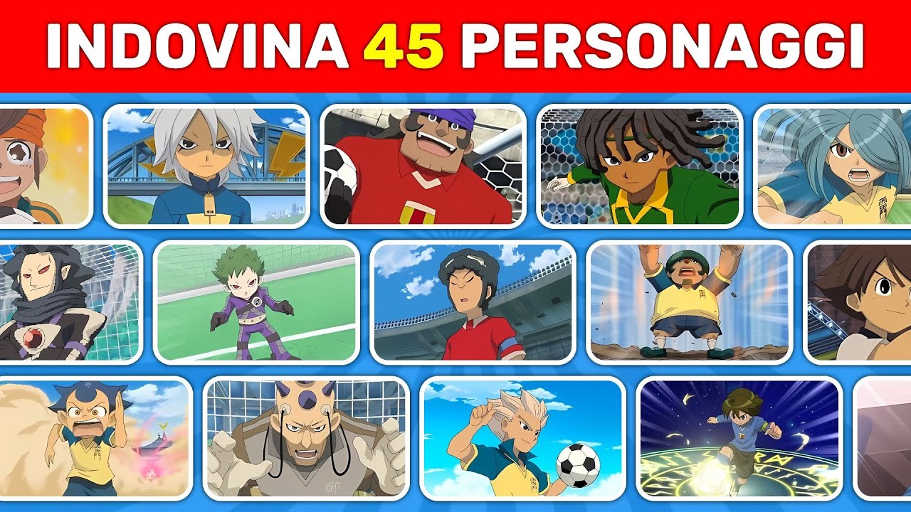 Indovina 45 personaggi di Inazuma Eleven in 3 secondi !