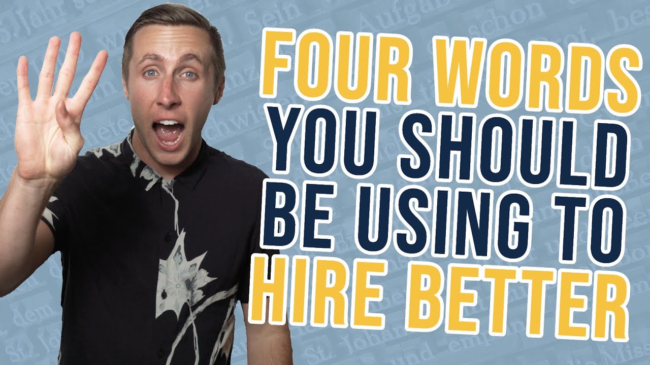 4 Four Words You Should Be Using To Hire Better Employees (And Get More Referrals)