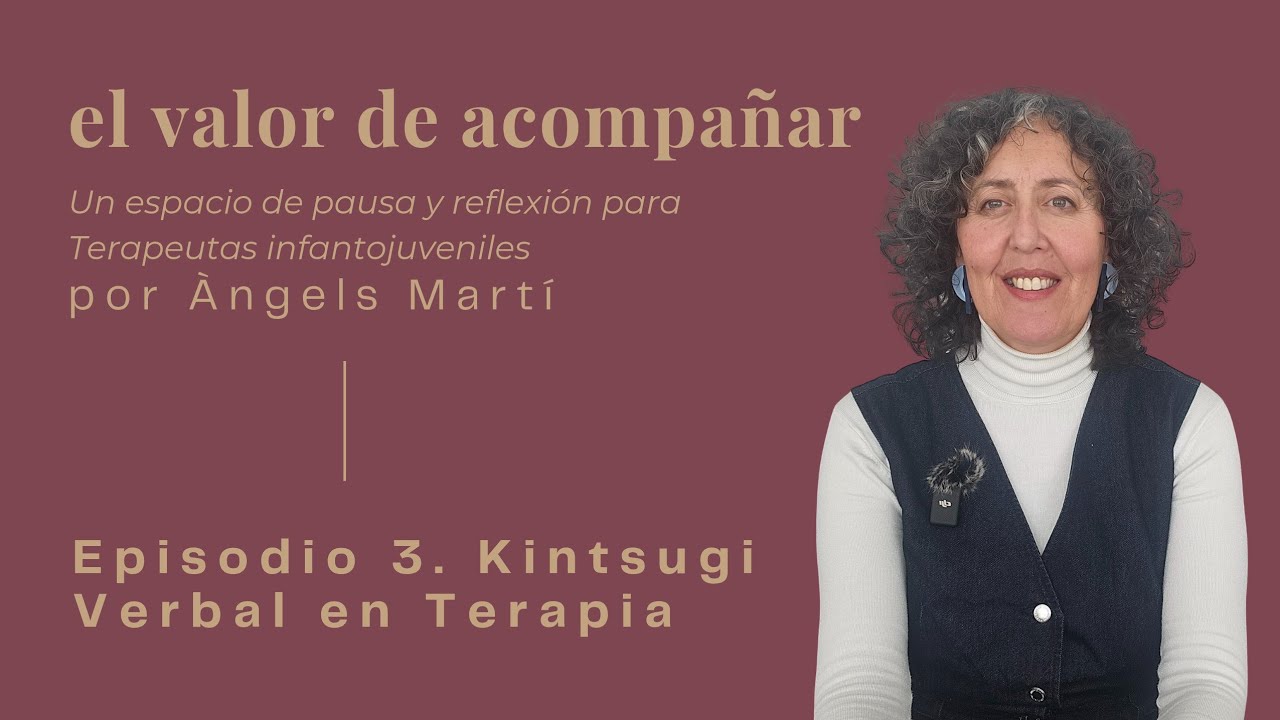 Episodio 3. Kintsugi Verbal. El arte de embellecer el vínculo terapéutico con las palabras. 