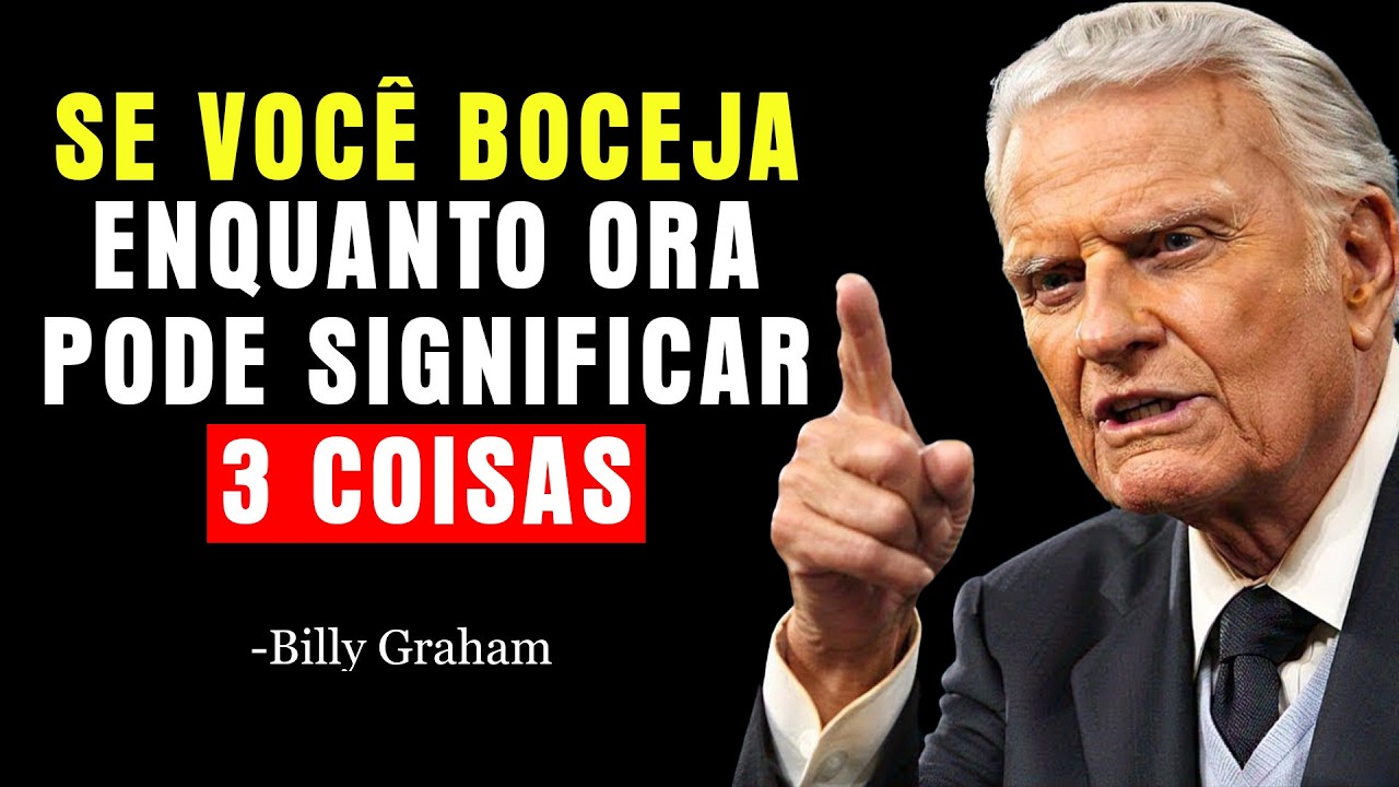 Se Você Boceja Continuamente Durante as Orações (isso Significa Estas 3 Coisas) | Billy Graham