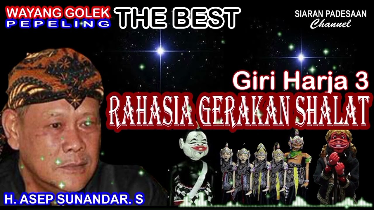 WAYANG GOLEK || RAHASIA GERAKAN SHOLAT || H. ASEP SUNANDAR SUNARYA @siaranpadesaan08 