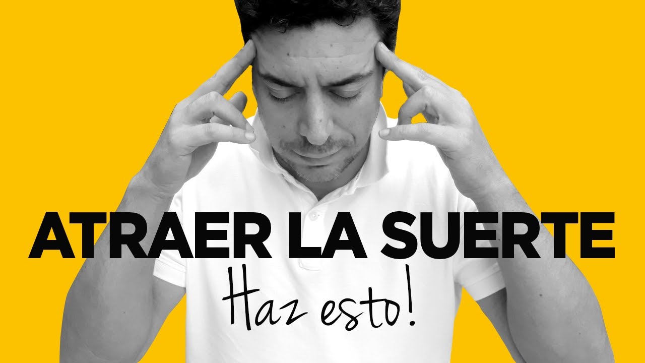 Cómo TENER SUERTE en la VIDA. La FÓRMULA para ATRAER  la SUERTE