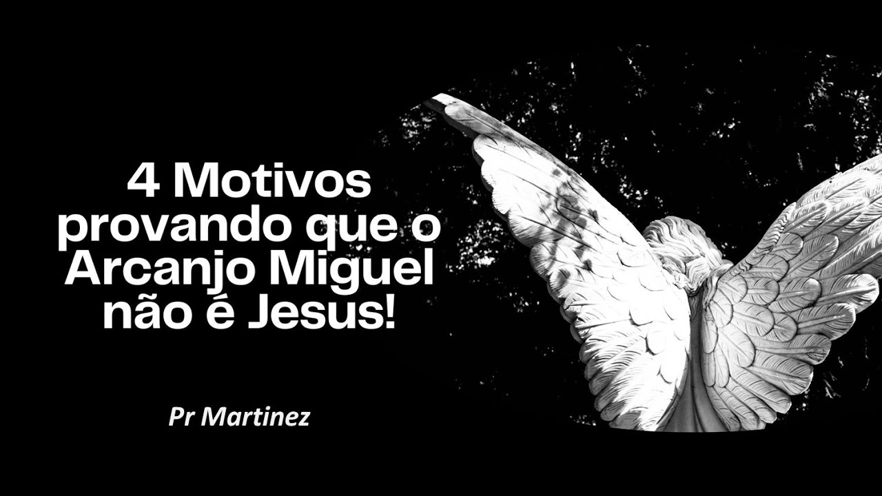 4 Motivos provando que o Arcanjo Miguel não é Jesus!
