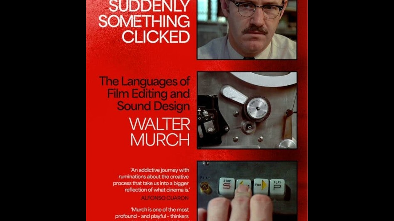 Walter Murch on Suddenly Something Clicked