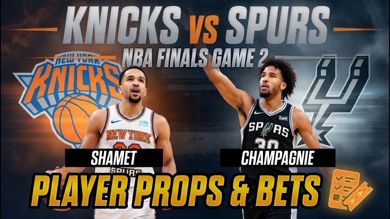 NBA Finals Game 2 BEST Player Props for Knicks vs Spurs