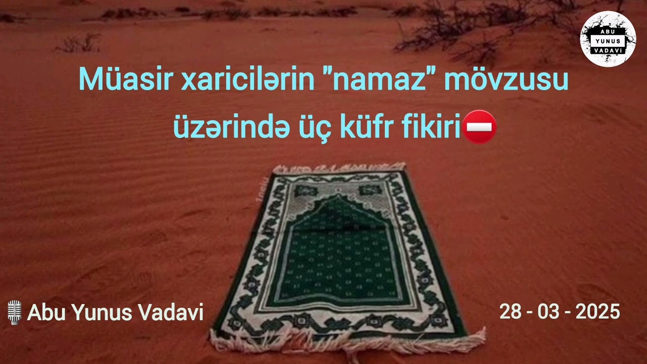 Müasir xaricilərin namaz mövzusu üzərində 3 küfr fikiri