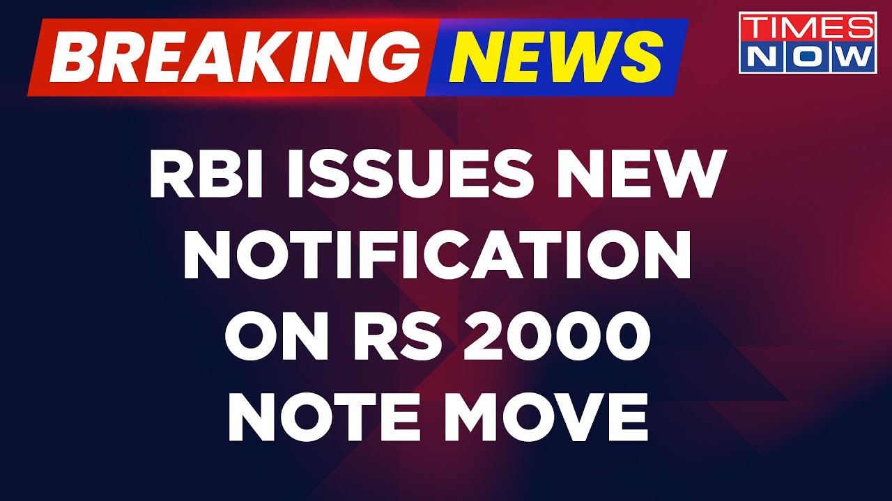 Breaking News | RBI Issues New Notification On Rs 2000 Note Move | Issues Directions To Banks