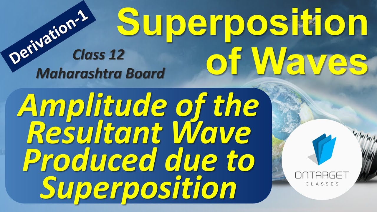 Amplitude of the Resultant Wave Produced due to Superposition of Two Waves (Derivation)