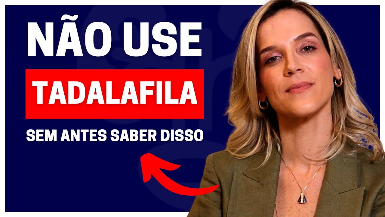 TADALAFILA: TUDO QUE VOC&Ecirc; PRECISA SABER | DRA. SAMIRA POSSES | UROLOGISTA