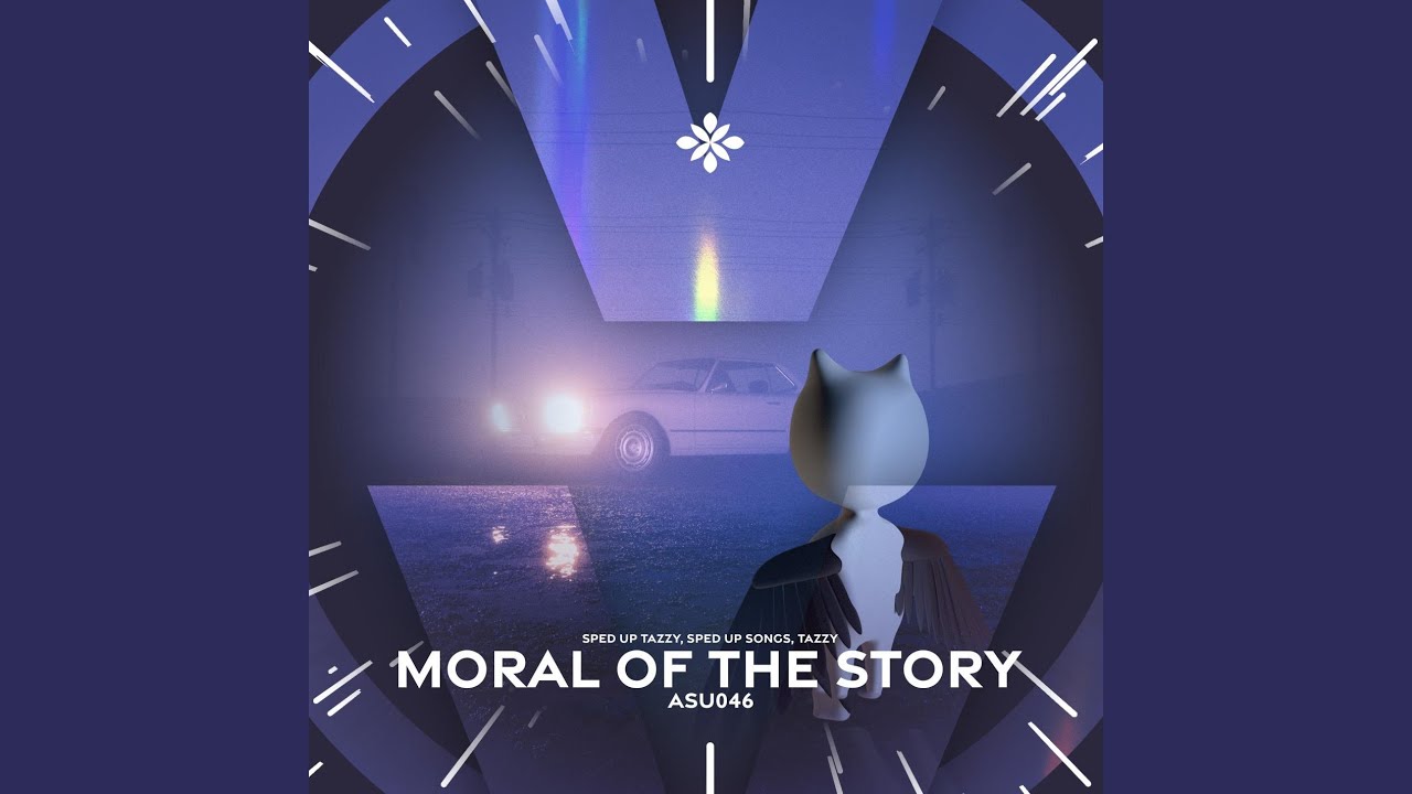 moral of the story - sped up + reverb