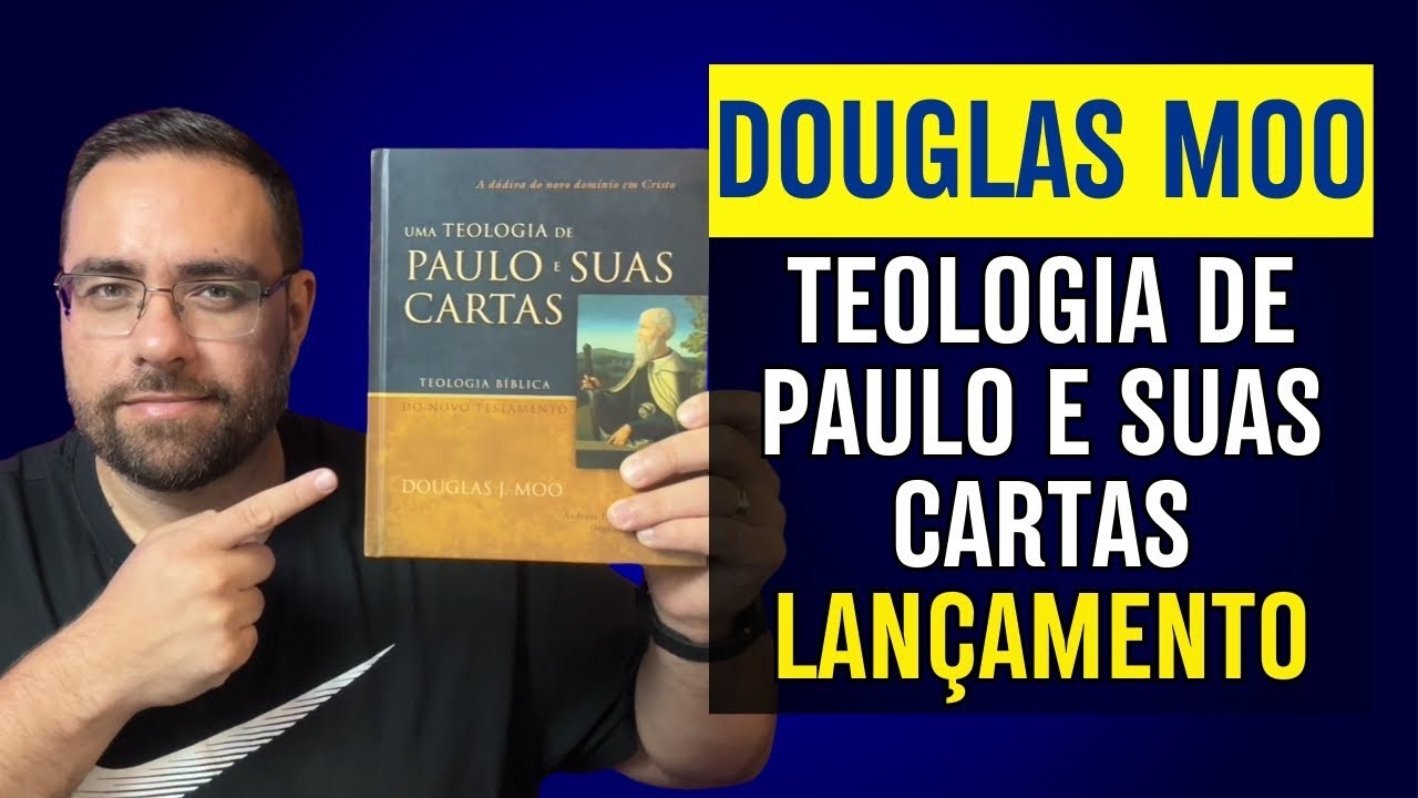 UMA TEOLOGIA DE PAULO E SUAS CARTAS | Review do Novo Livro de Douglas Moo (Thomas Nelson)