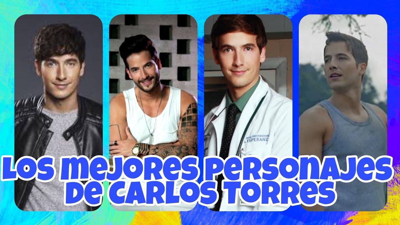 Los MEJORES PERSONAJES del destacado actor de telenovelas CARLOS TORRES