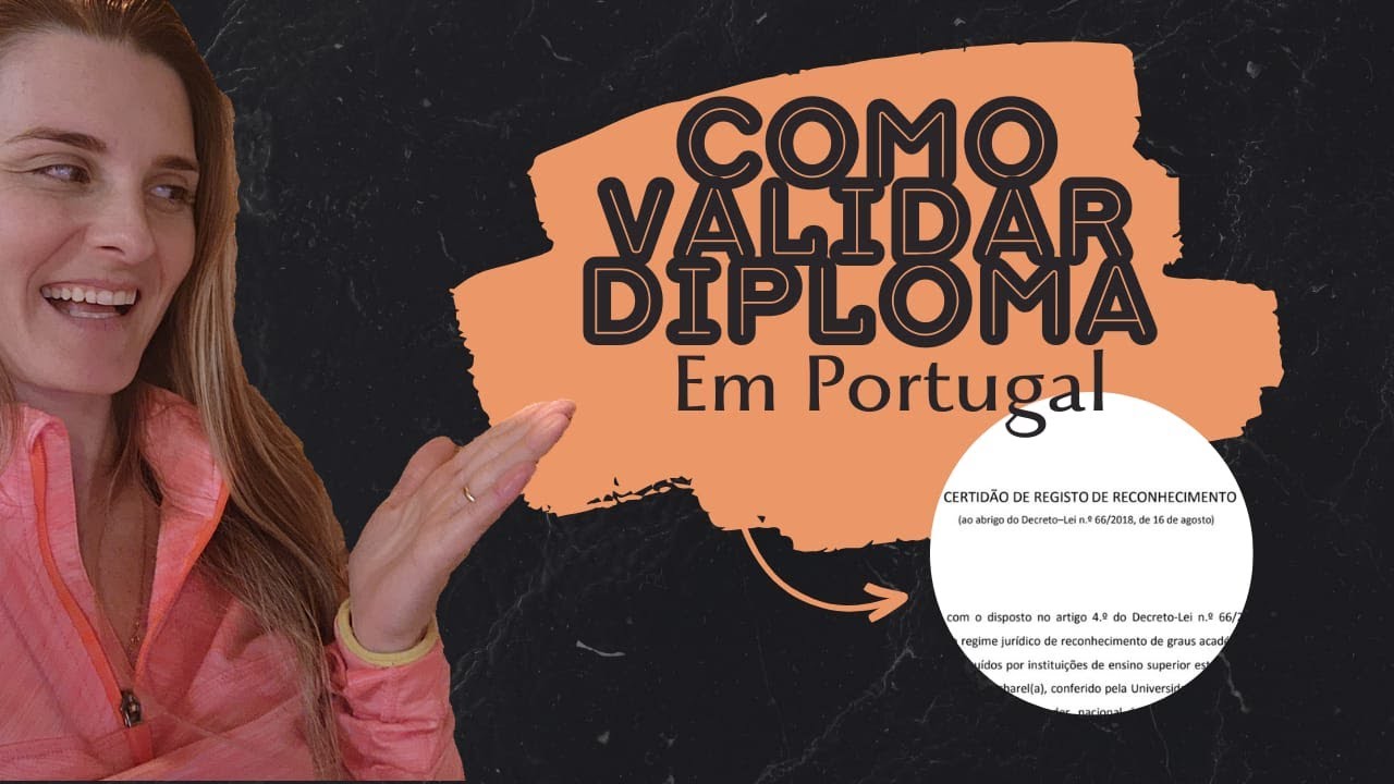 COMO VALIDAR DIPLOMA DE ENSINO SUPERIOR EM PORTUGAL 2024