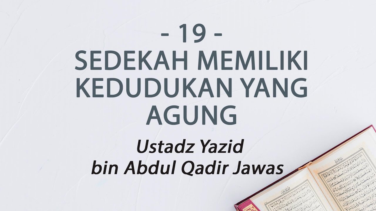 19. Sedekah Memiliki Kedudukan Yang Agung :: Ustadz Yazid bin Abdul Qadir Jawas