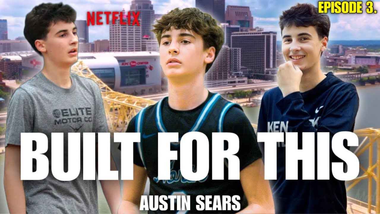 Austin Sears: Built For This Ep. 3 Part 1| An Original Docuseries