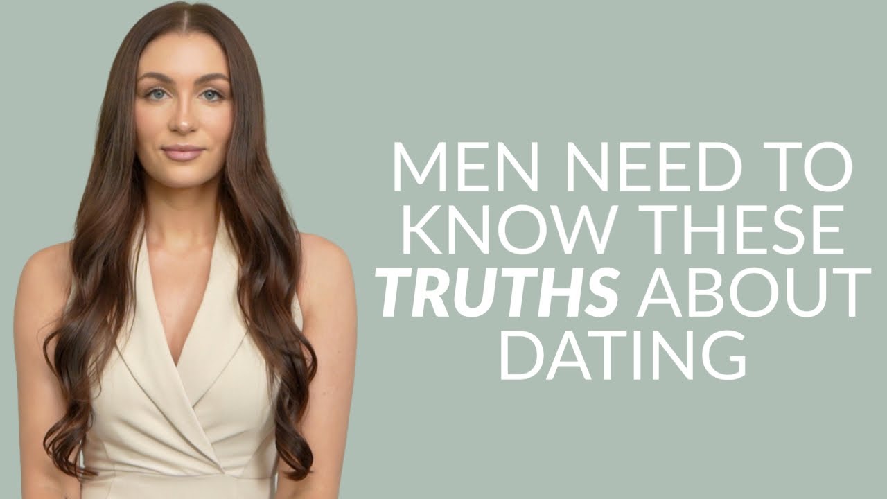 6 Harsh Truths Men Need To Know About Dating