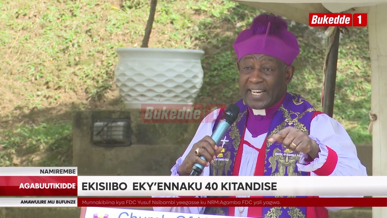 Agabuutikidde Abakulisitaayo bakubiriziddwa okweyisa obulungi mu kisiibo eky’ennaku amakumi 40 ekita