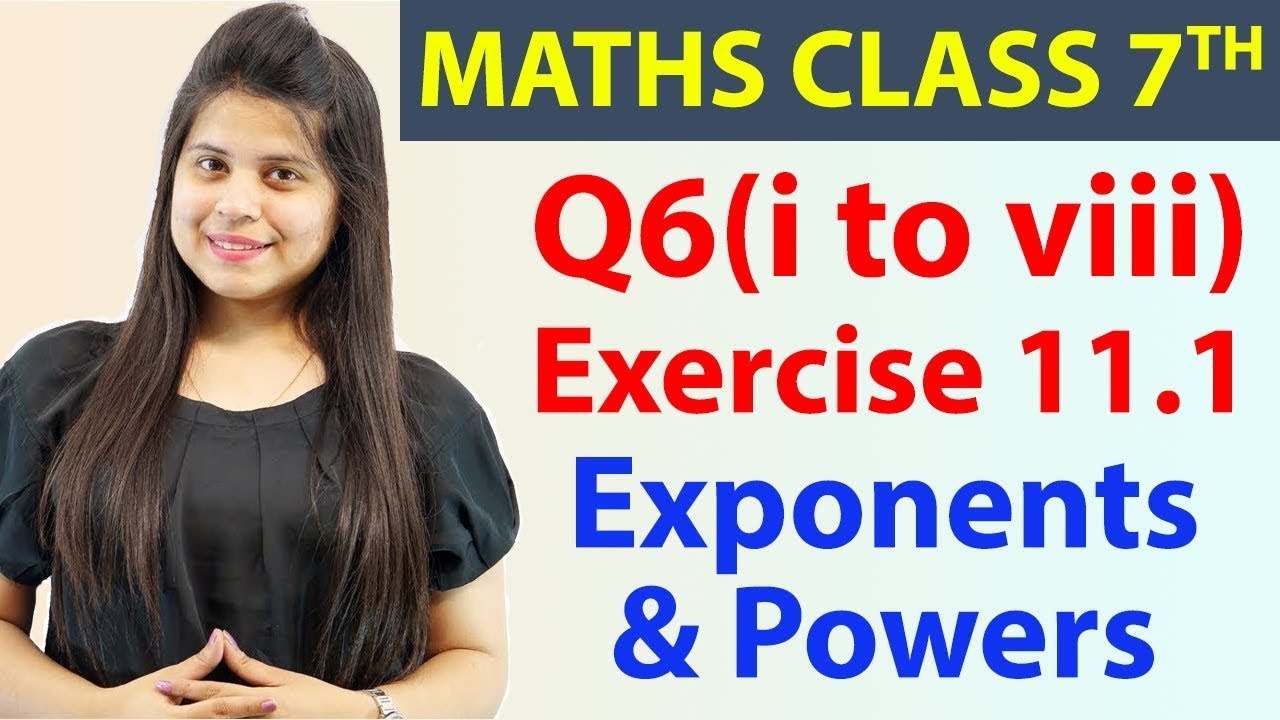 Q 6(i to viii), Ex 11.1 - Exponents & Powers - Chapter 11, Maths Class 7th - NCERT, CBSE