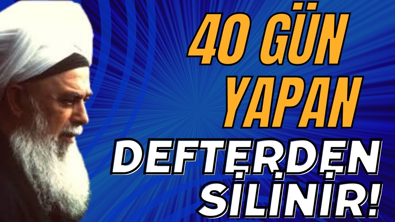ŞEYH NAZIM KIBRİSİ HAZRETLERİ 40 GÜN YAPAN DEFTERDEN SİLİNİR