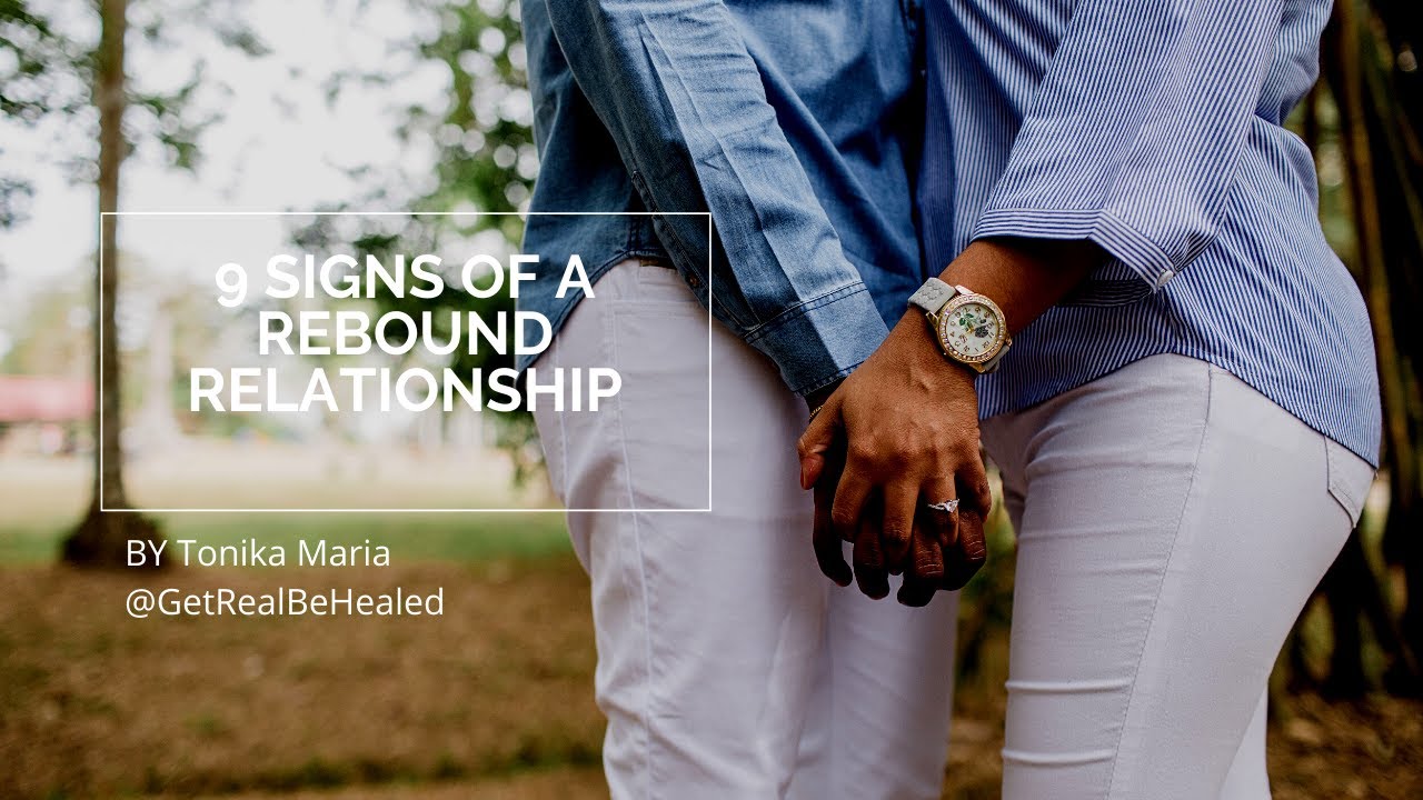 9 Signs of A Rebound Relationship..Don't be a Repeat Rebounder!