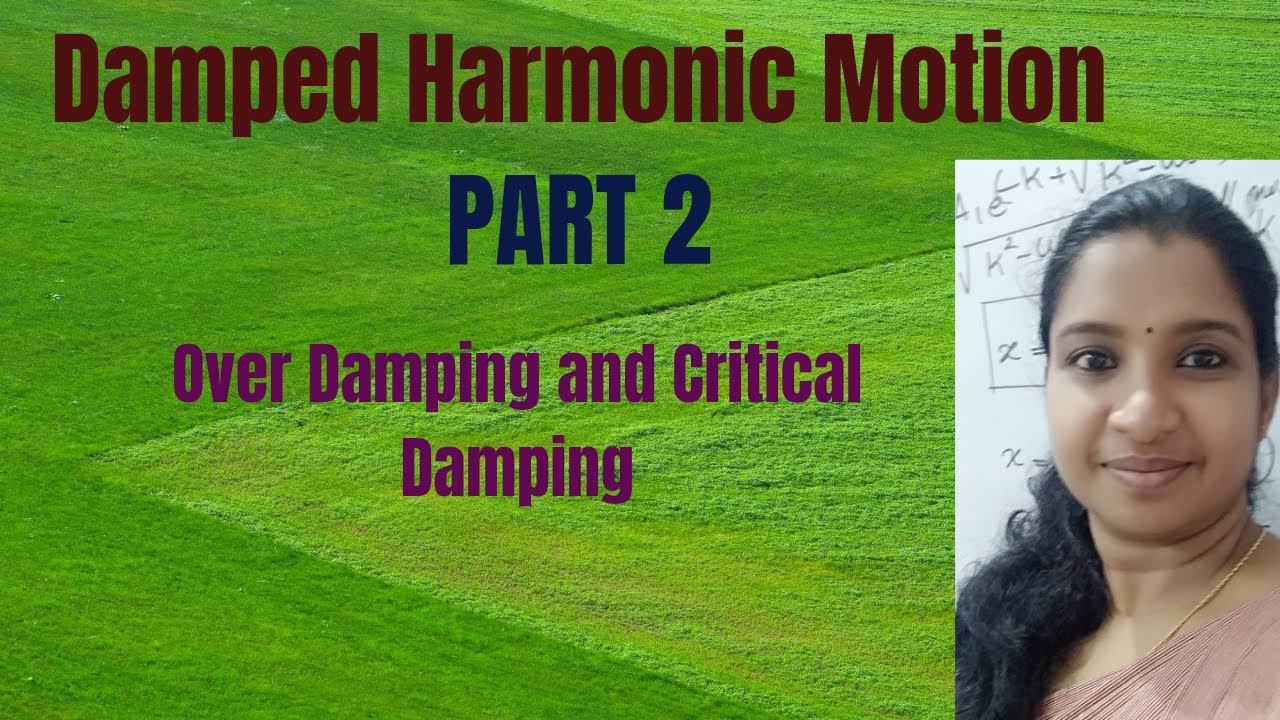 Over damped Oscillation and Critically Damped Oscillation.