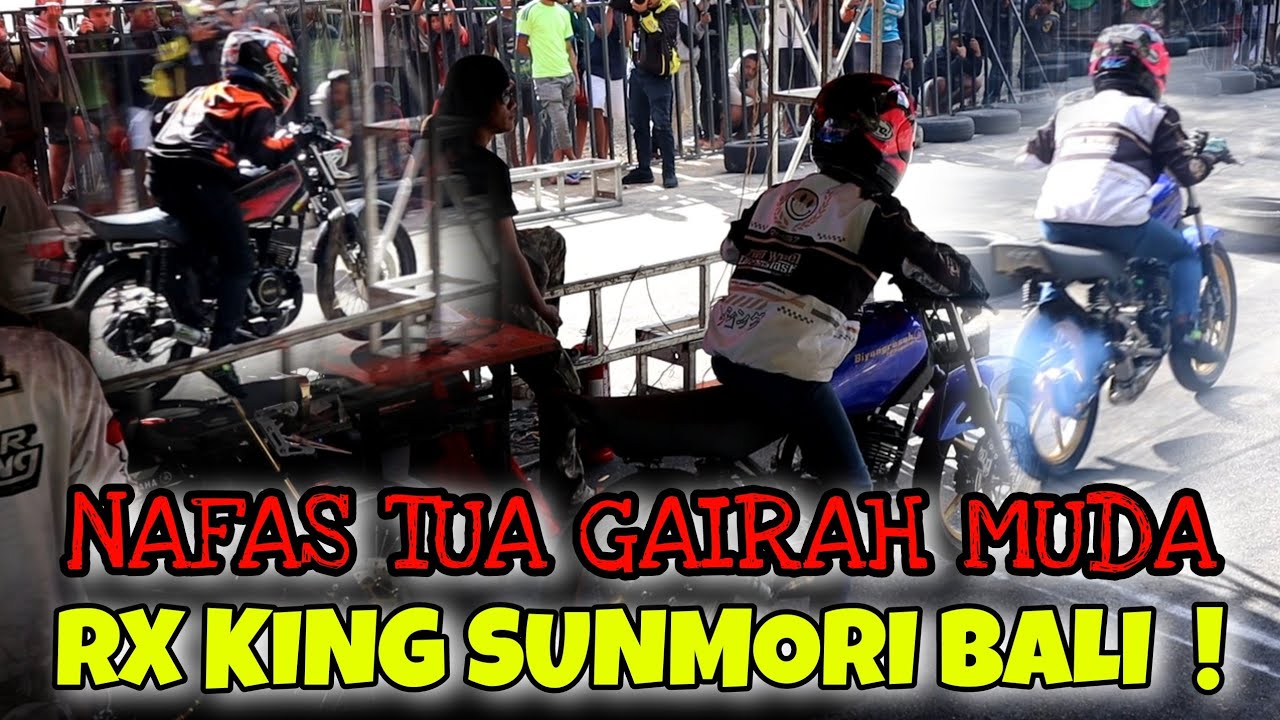 NAFAS TUA GAIRAH MUDA ❗ RX KING  SUNMORI BALI