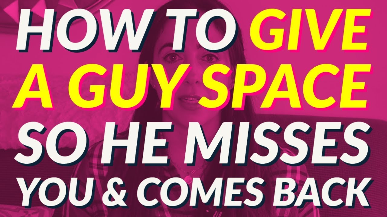 How to Give a Guy Space So He Misses You and Comes Back 😍