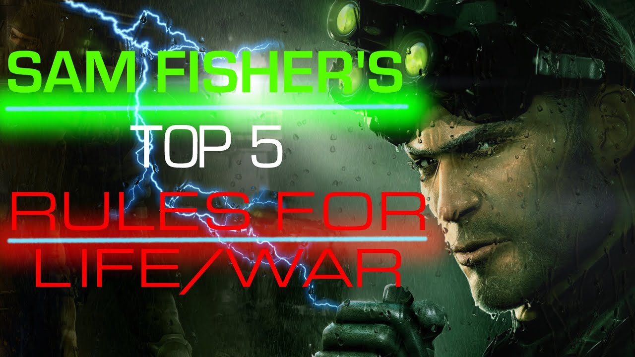 SAM FISHER's Top 5 Rules for Life/Warrior Mentality