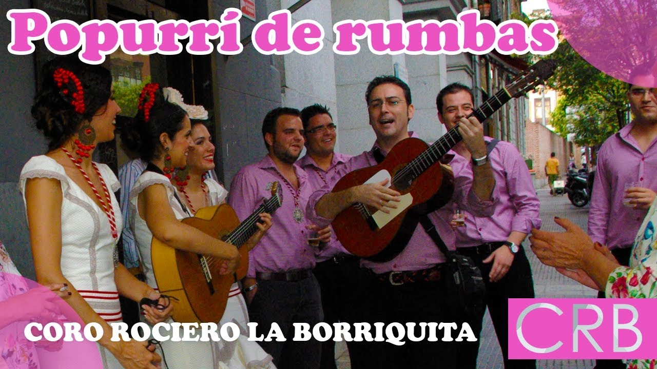 Popurri de Rumbas flamencas - Coro Rociero La Borriquita en Madrid