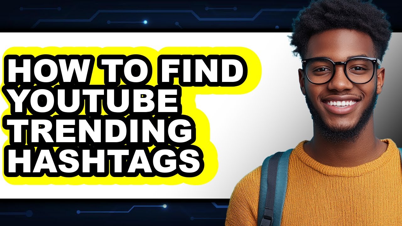 How to Find Youtube Trending Hashtags - Full Guide