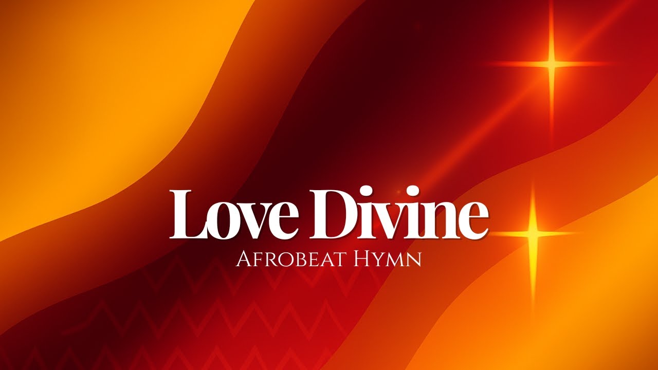 Love DIVINE (Afrobeat Hymn REIMAGINED)