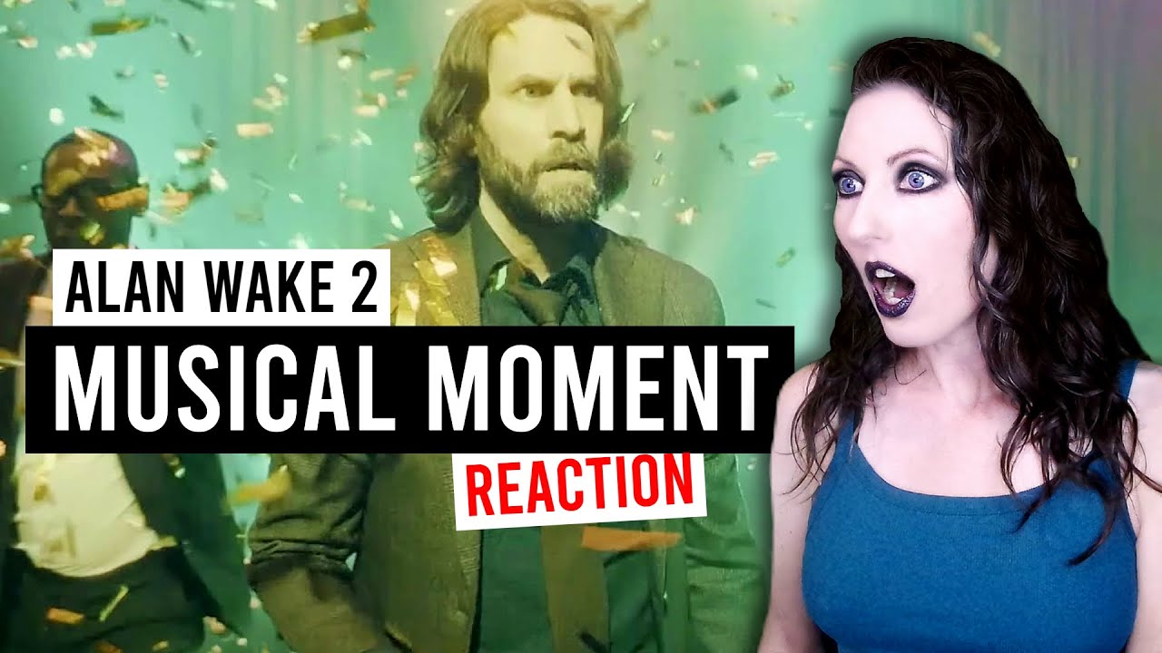 Live Reaction to that Amazing Musical Segment in Alan Wake 2 - WE SING
