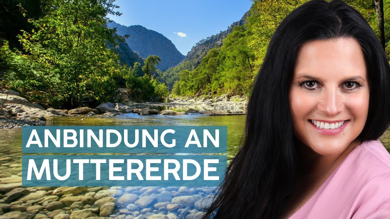 Anbindung an Muttererde - Wohltuende Gef&uuml;hle in deinem K&ouml;rper