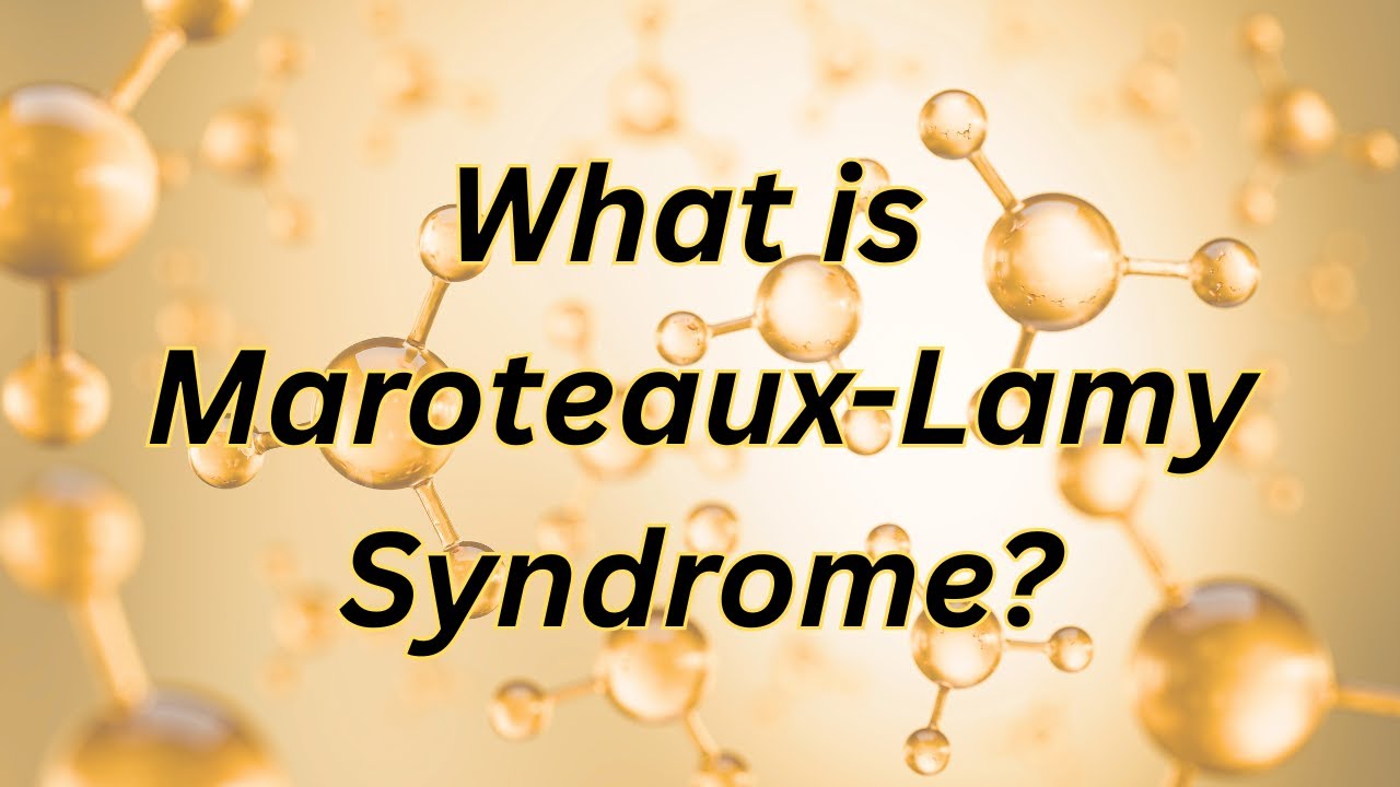What is Maroteaux-Lamy Syndrome?