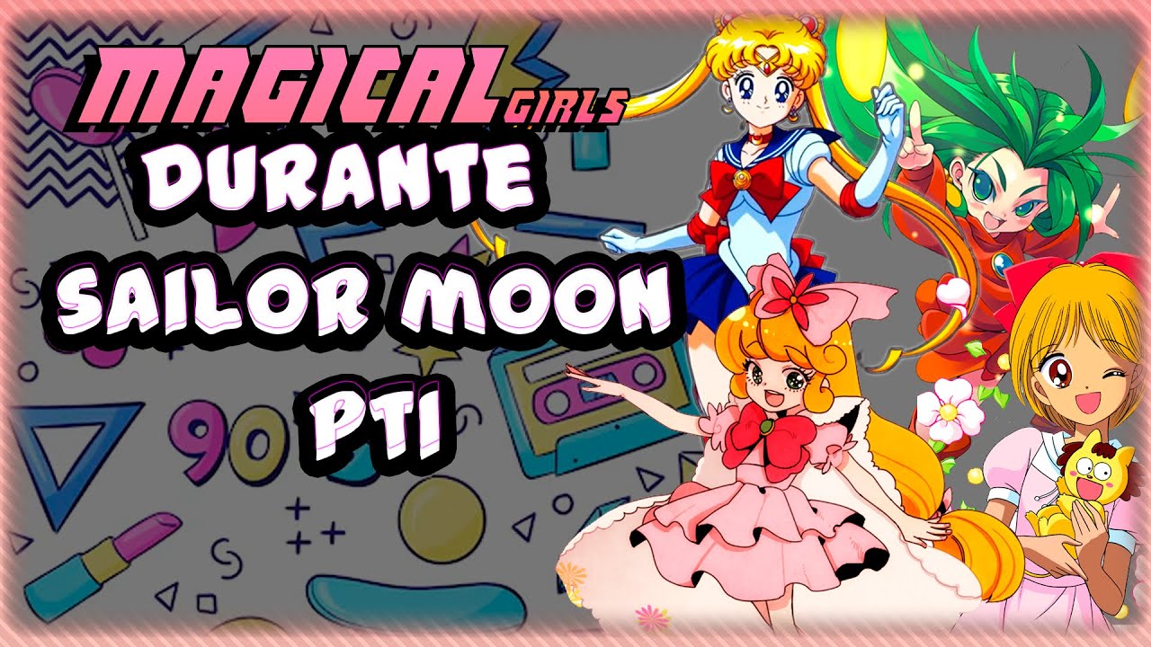 🧙‍♀️ Magical Girls que estuvieron DURANTE SAILOR MOON🌙 (Mahou Shoujo) PARTE 1 【SAMOTITA16】