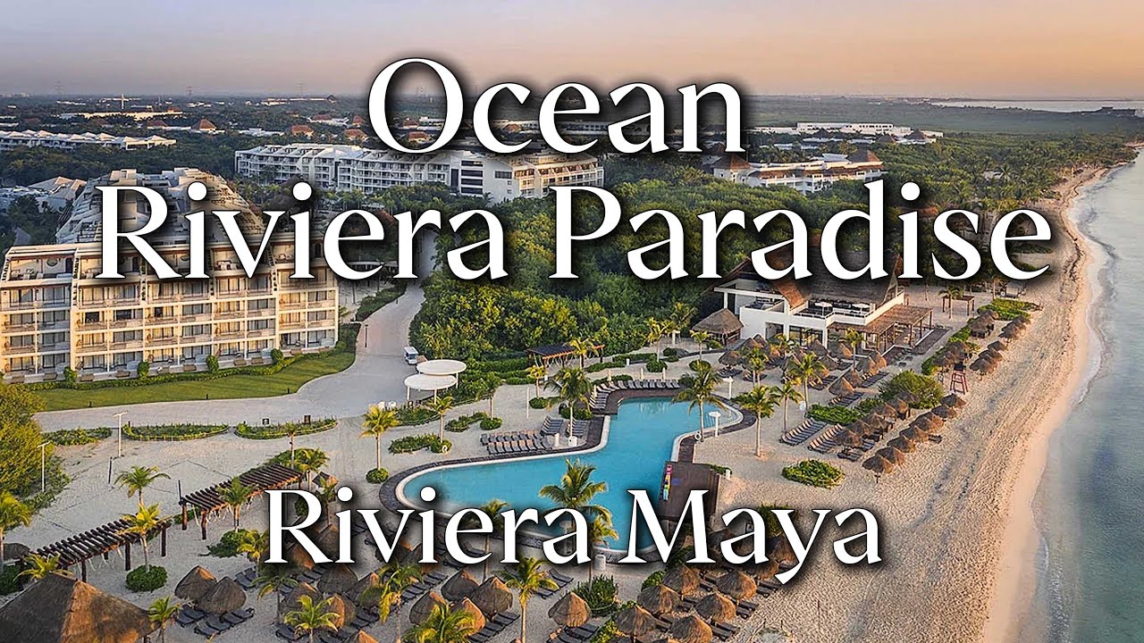 Ocean Riviera Paradise Review — What to Expect in Riviera Maya