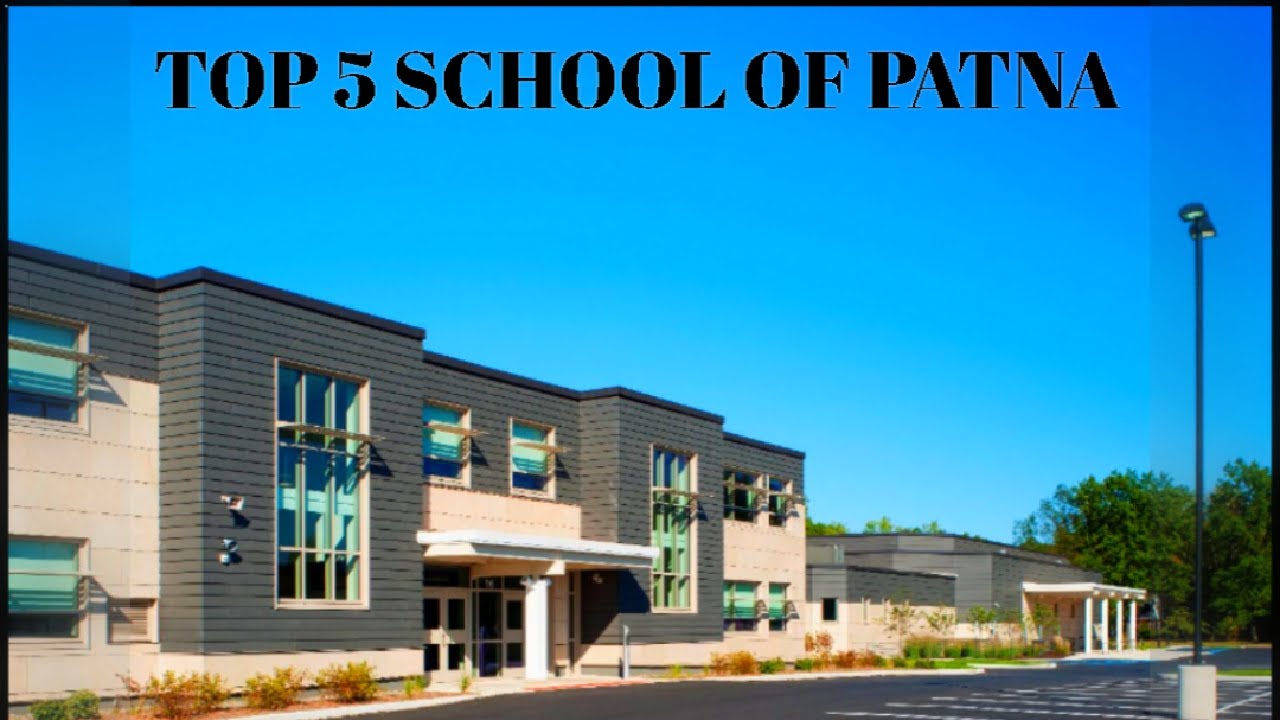 Top 5 School of Patna| Top 5 school in Patna| Best school of Patna| Patna kaa top 5 school