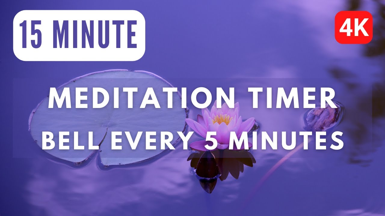 Meditation Timer: 15 Minutes, with Bell Every 5 Minutes