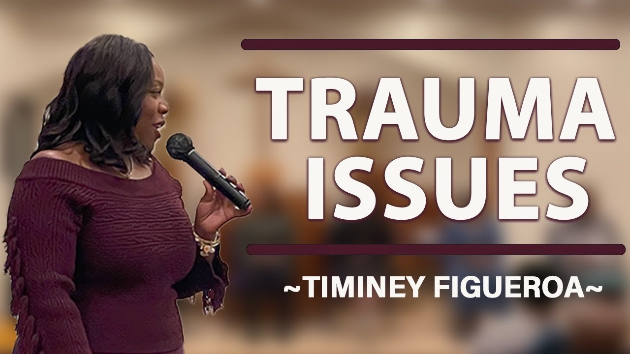Trauma Issues - A Panel Discussion w/ Timiney Figueroa