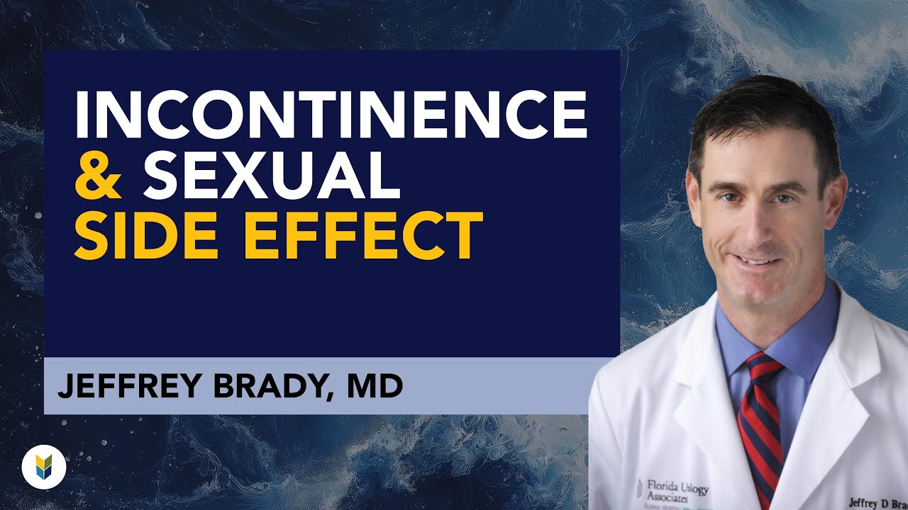 Incontinence & Side Effects #ProstateCancer Radiation & Surgery Jeffrey Brady, MD & Mark Moyad, MD