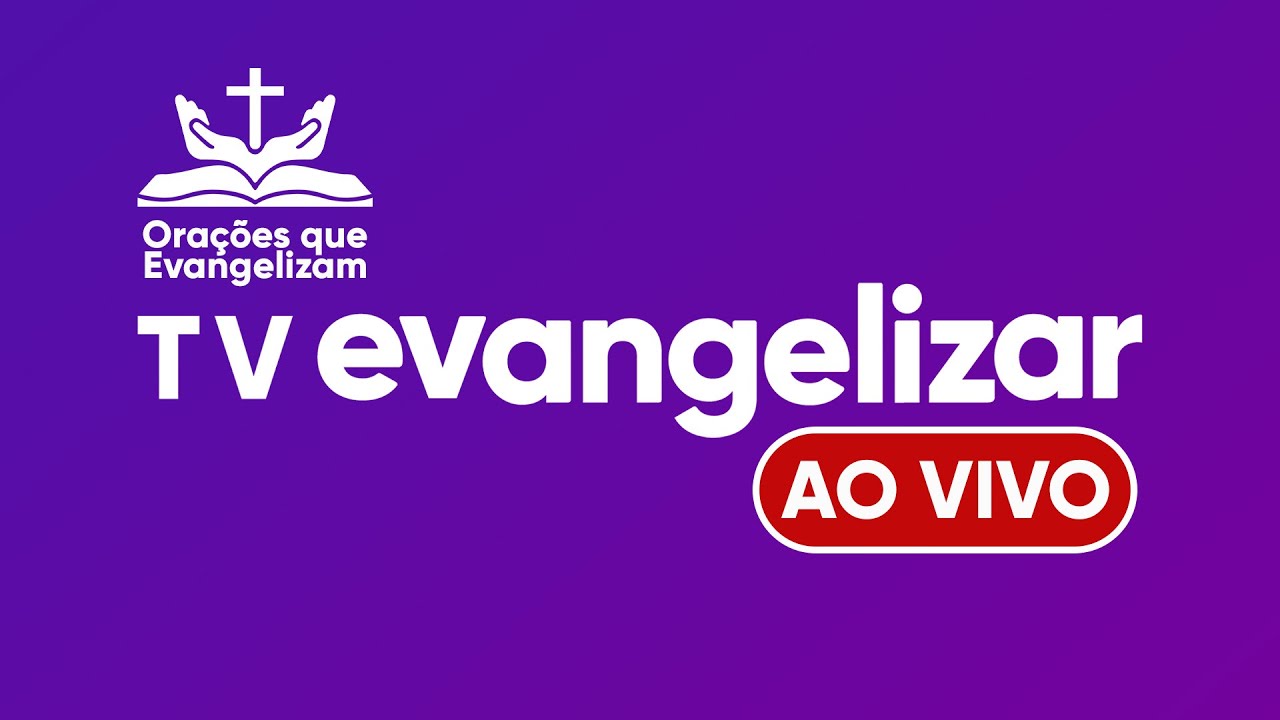 TV EVANGELIZAR | AO VIVO - Orações que Evangelizam