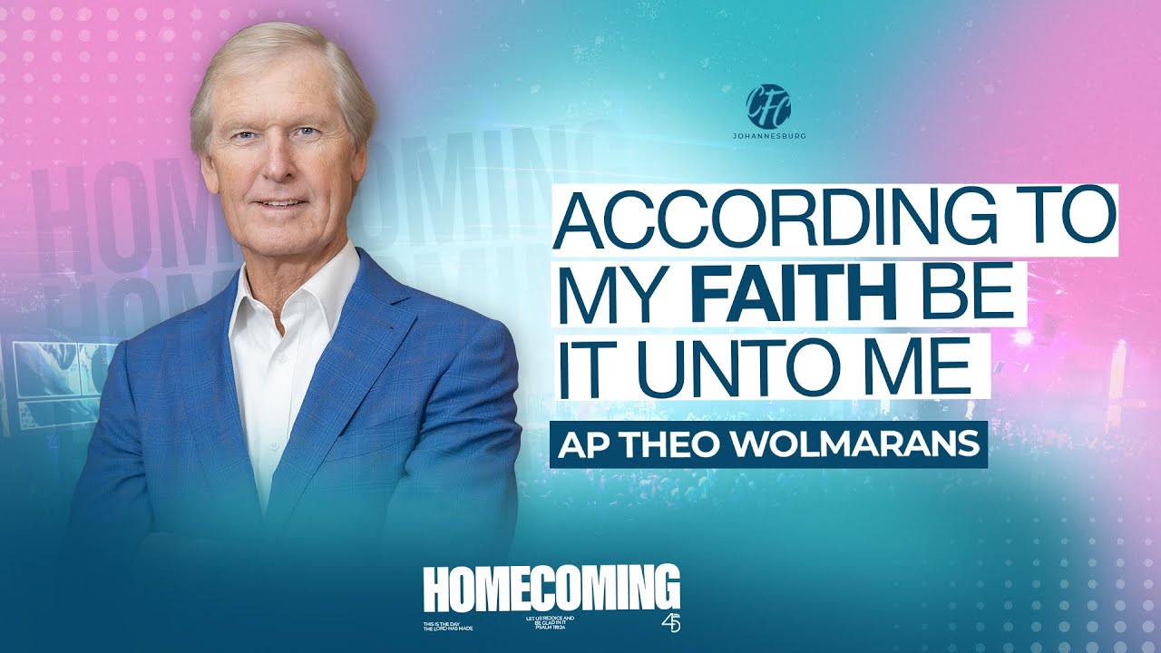 ACCORDING TO MY FAITH | AP THEO WOLMARANS | 13TH OCT 2024