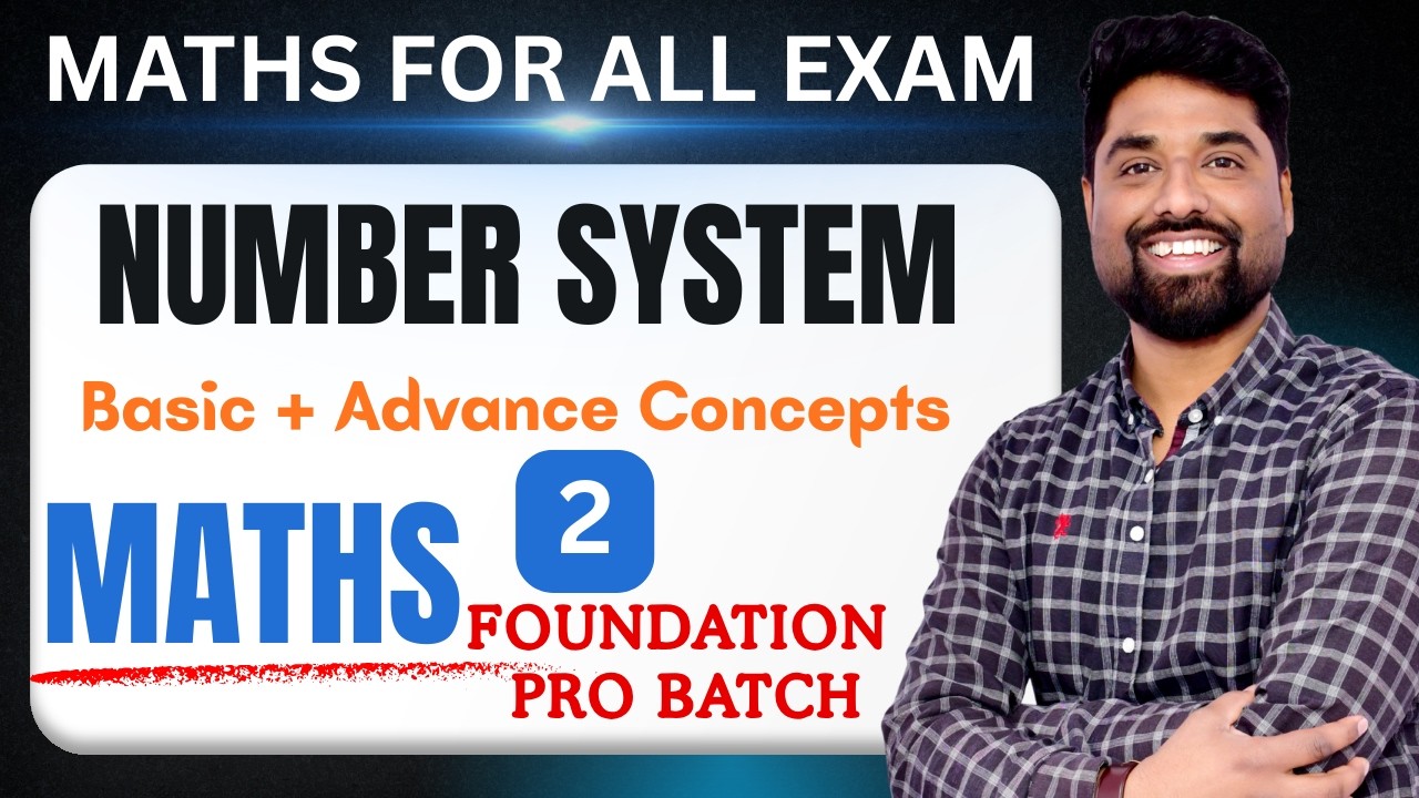 Number System Part 2 | Basic to Advanced Concepts | Foundation Pro Batch 2026