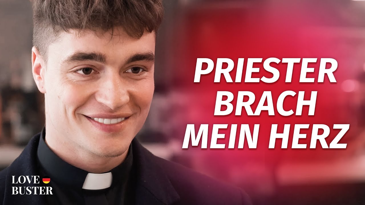 Junger Priester brach mein Herz | @LoveBusterDeutsch
