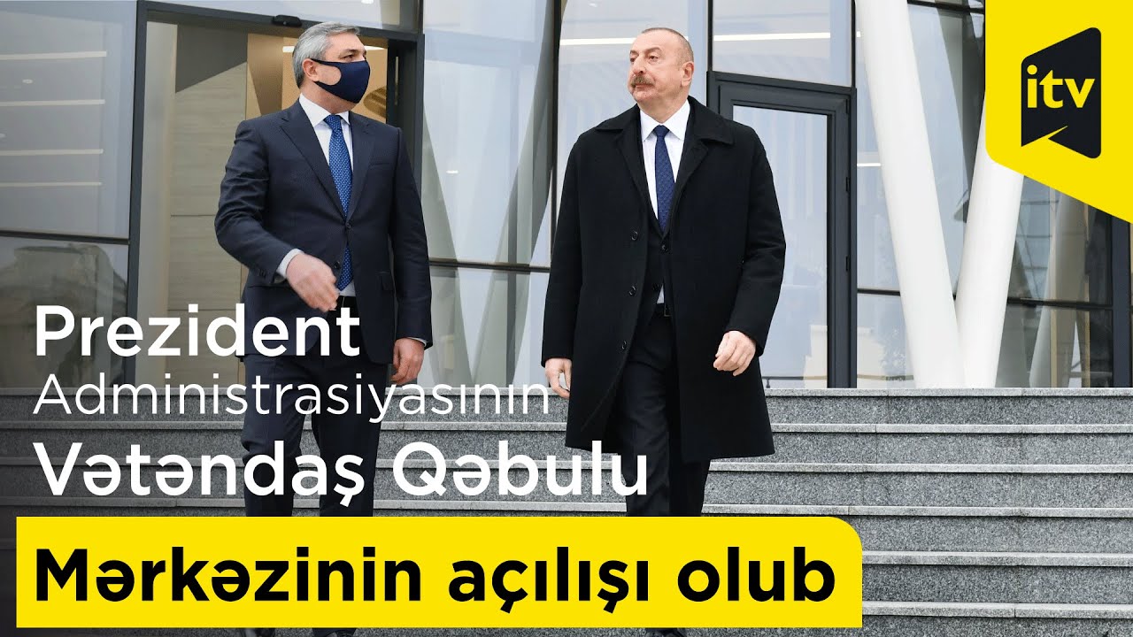 Prezident Administrasiyasının Vətəndaş Qəbulu Mərkəzinin açılışı olub