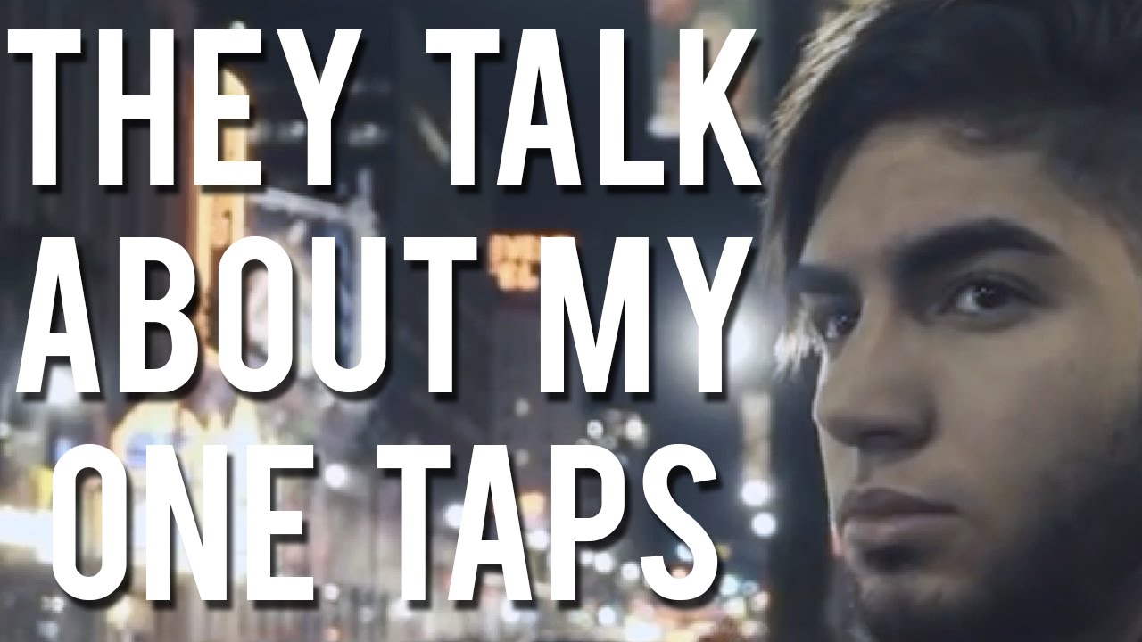 They talk about my one taps