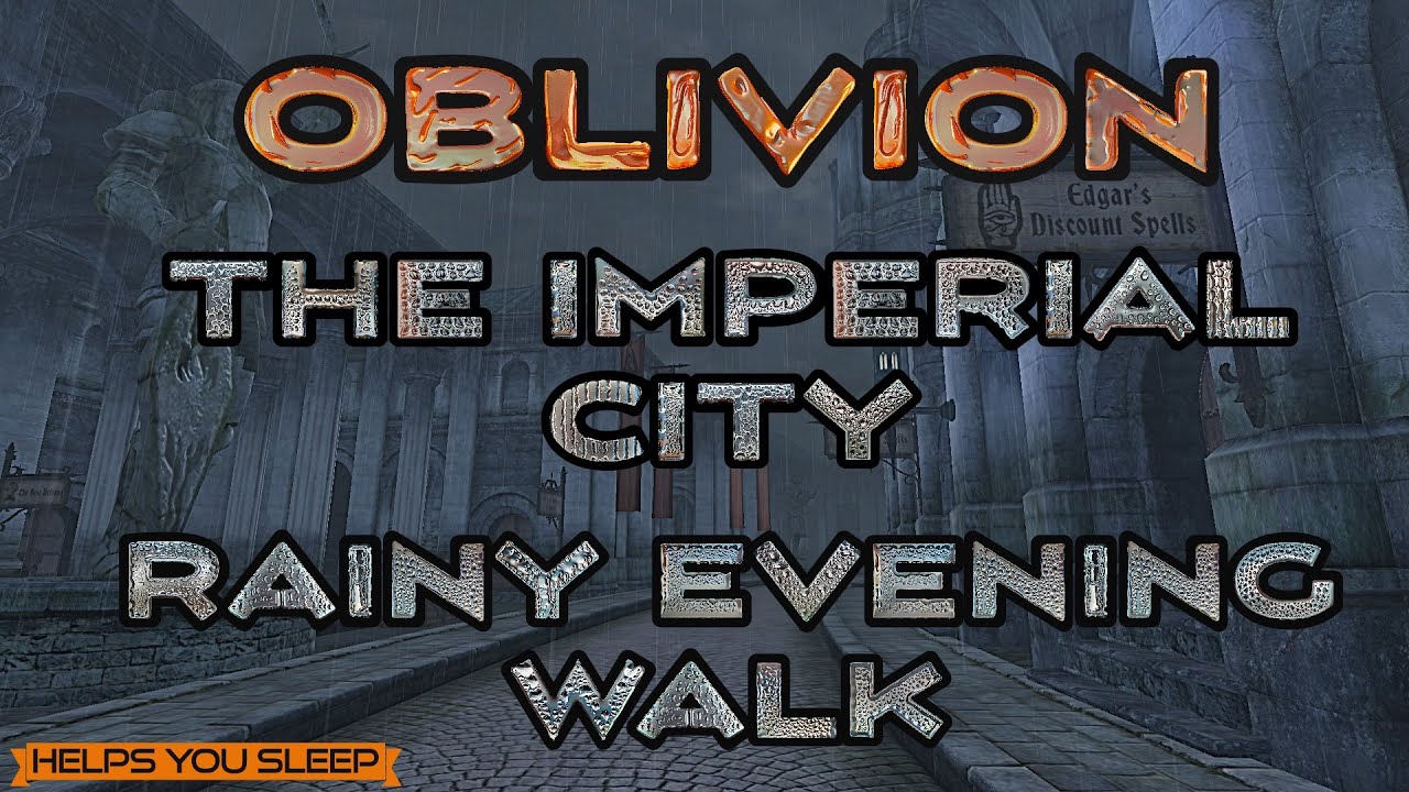 Oblivion - A Walk Around The Imperial City - No Music, Rain & Thunder Sounds To Help You Sleep  ASMR