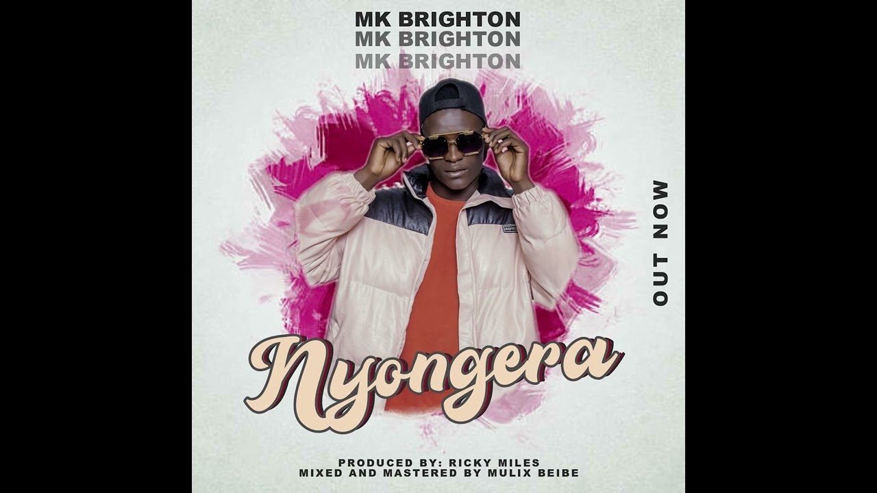 Nyongera by Mk brighton (official audio)