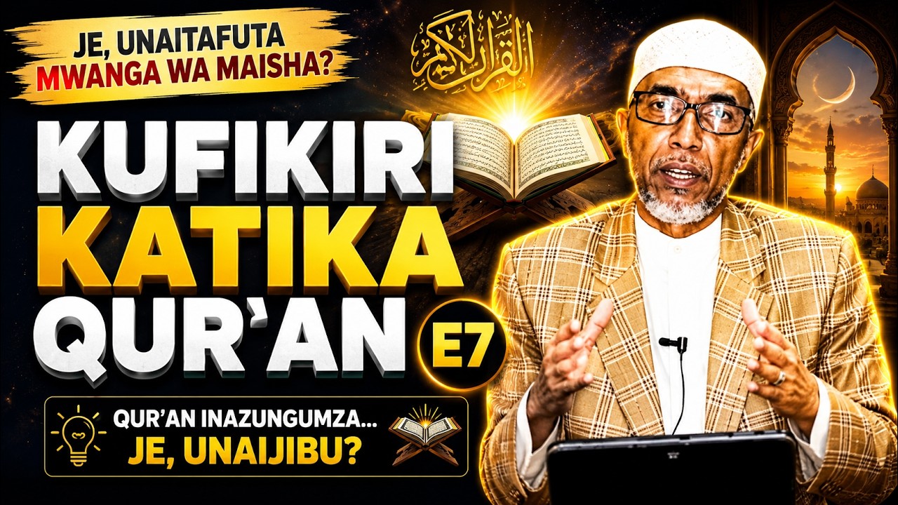 Kufikiri Katika Qur`an | E7
